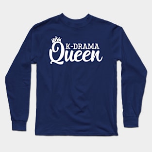 K-Drama Queen K-Pop S.Korea Culture Lovers Gift Long Sleeve T-Shirt